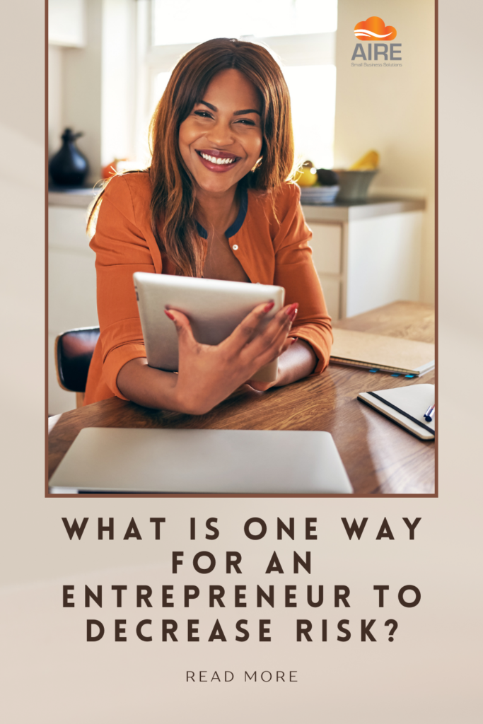 What is one way for an entrepreneur to decrease risk?