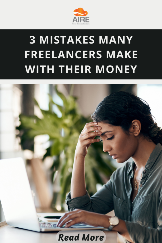 3 Mistakes Many Freelancers Make with Their Money
