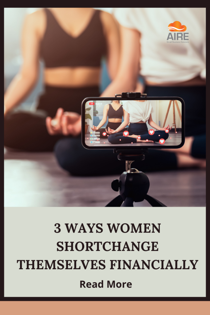 3 Ways Women Shortchange Themselves Financially
