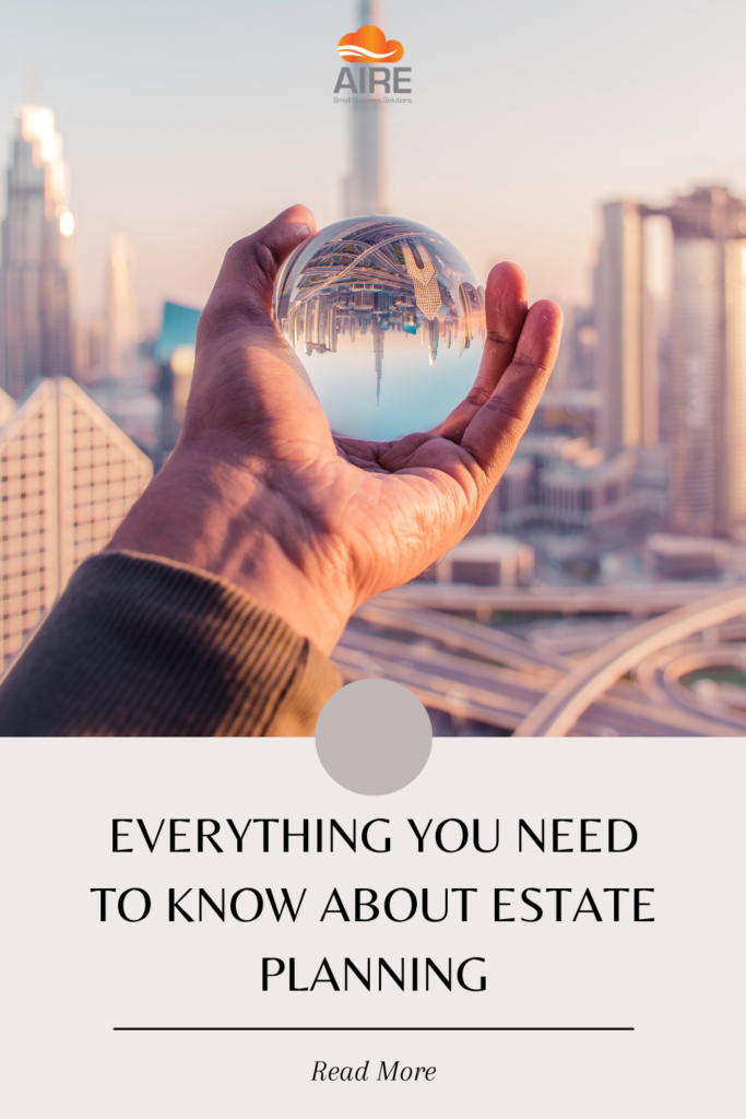 Everything you need to know about estate planning?