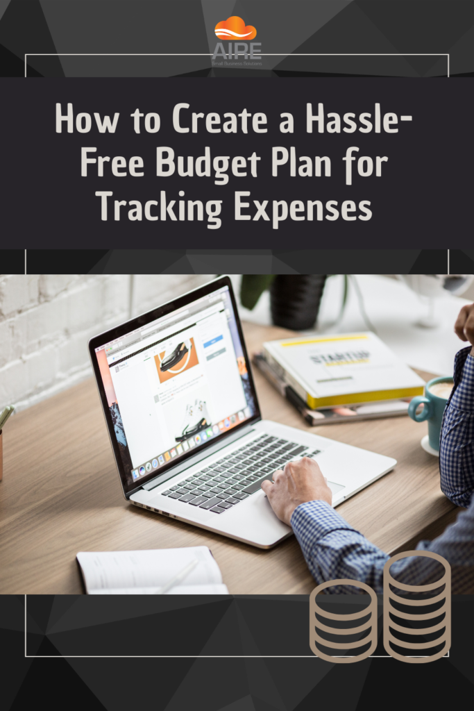 How to create a hassle-free budget plan for tracking expenses
