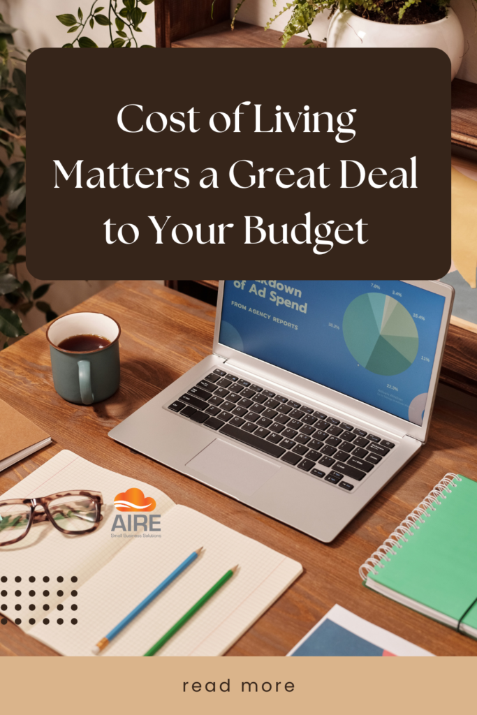 Cost of living matters a great deal to your budget