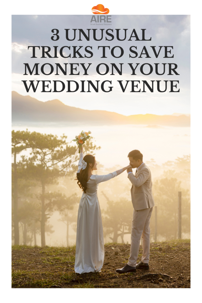3 Unusual Tricks to Save Money on Your Wedding Venue