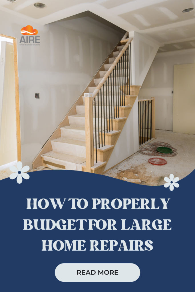 How to Properly Budget for Large Home Repairs