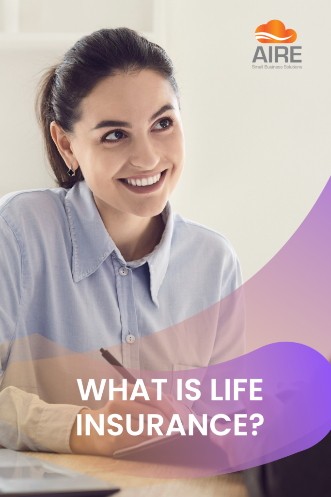 What is life insurance? Explain life insurance