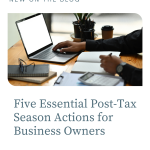 5 essential post tax season actions for business owners